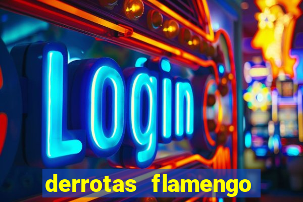 derrotas flamengo 2019 brasileiro